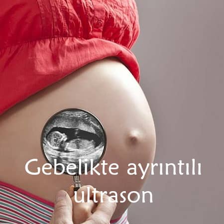 Gebelikte ayrıntılı ultrason